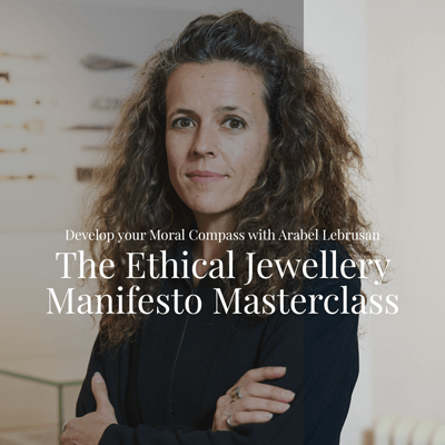 Develop your Moral Compass: The Ethical Jewellery Manifesto Masterclass