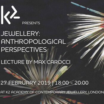K2 Presents: Jewellery - Anthropological Perspectives