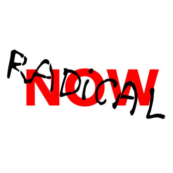 ‘Now Radical’