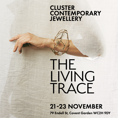 Cluster Contemporary Jewellery Fair returns to London with sixth edition:  The Living Trace: Jewellery as Craft in Motion