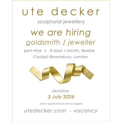 Goldsmith / Jeweller / Studio Assistant, Ute Decker, artist jeweller- London